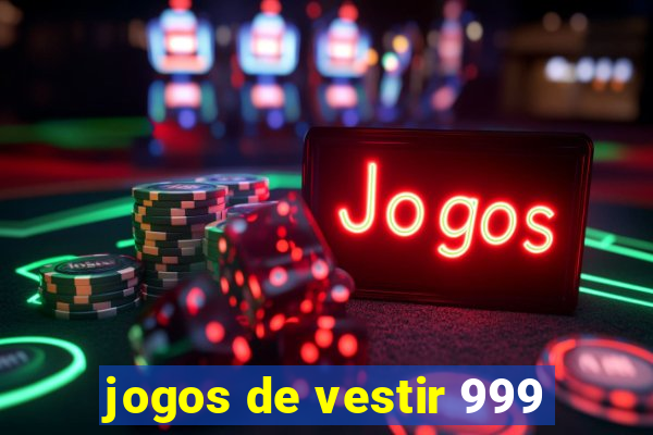 jogos de vestir 999